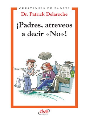 cover image of ¡Padres, atreveos a decir «No»!